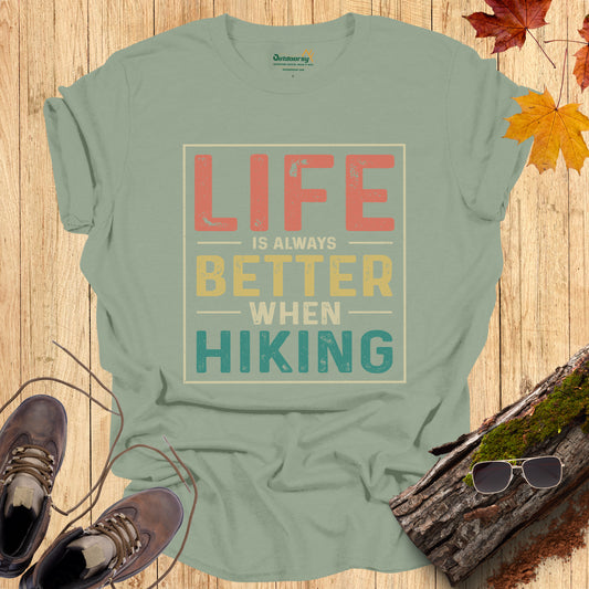 Life is Better Hiking T-Shirt